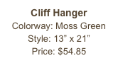 Cliff Hanger&#10;Colorway: Moss Green&#10;Style: 13” x 21”&#10;Price: $54.85